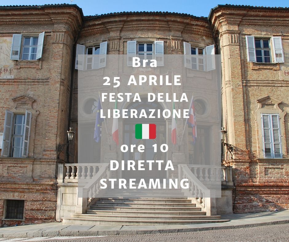 25 aprile a Bra: oggi diretta streaming alle 10. Lontani ma vicini!